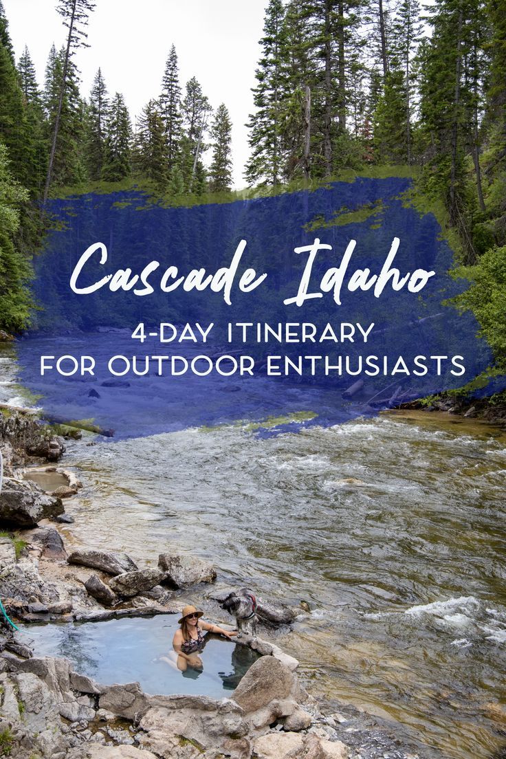 4 Day Cascade Idaho Itinerary For Outdoor Enthusiasts Bearfoot Theory