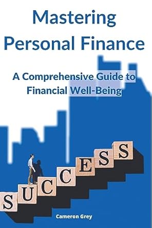 Amazon Com Mastering Personal Finance A Comprehensive Guide To