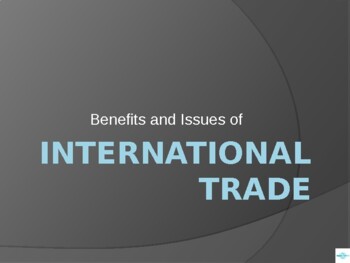 Benefits And Issues Of International Trade Ppt Download