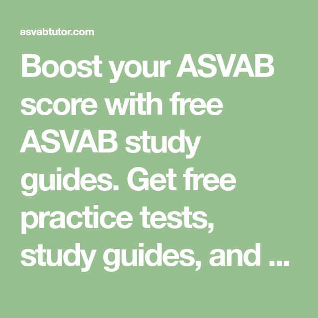 Boost Your Asvab Score With Free Asvab Study Guides Get Free Practice