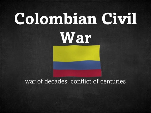 Colombian Civil War The Organization For World Peace