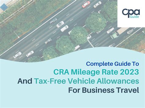 Complete Guide To Cra Mileage Rate 2023 And Tax Free Vehicle Allowances