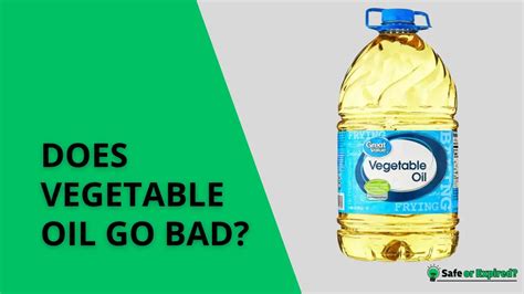 Does Vegetable Oil Go Bad And How Can You Keep It Fresh