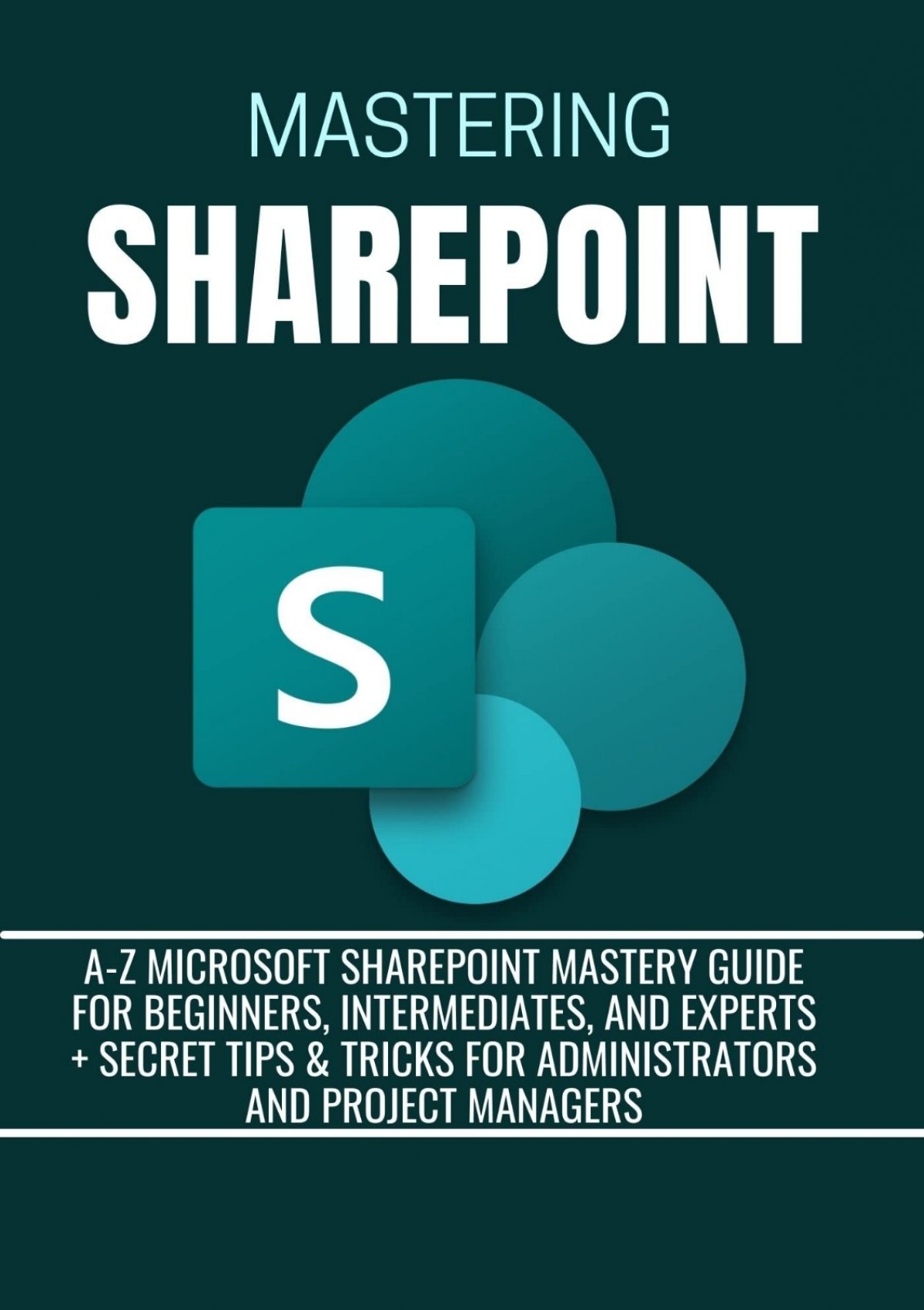 Mastering Sharepoint: A Comprehensive Guide To Building Your Digital Army