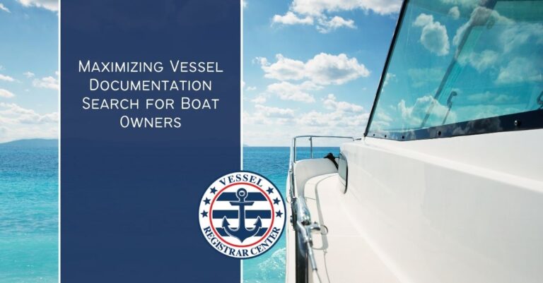 Maximizing Vessel Documentation Search For Boat Owners Vessel