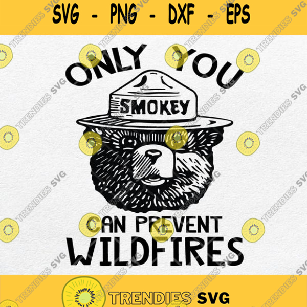 Smokey Bear Only You Can Prevent Wildfires Svg Svg Cut Files Svg