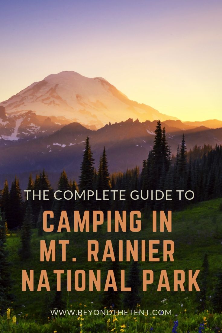 The Complete Guide To Camping In Mount Rainier National Park Beyond